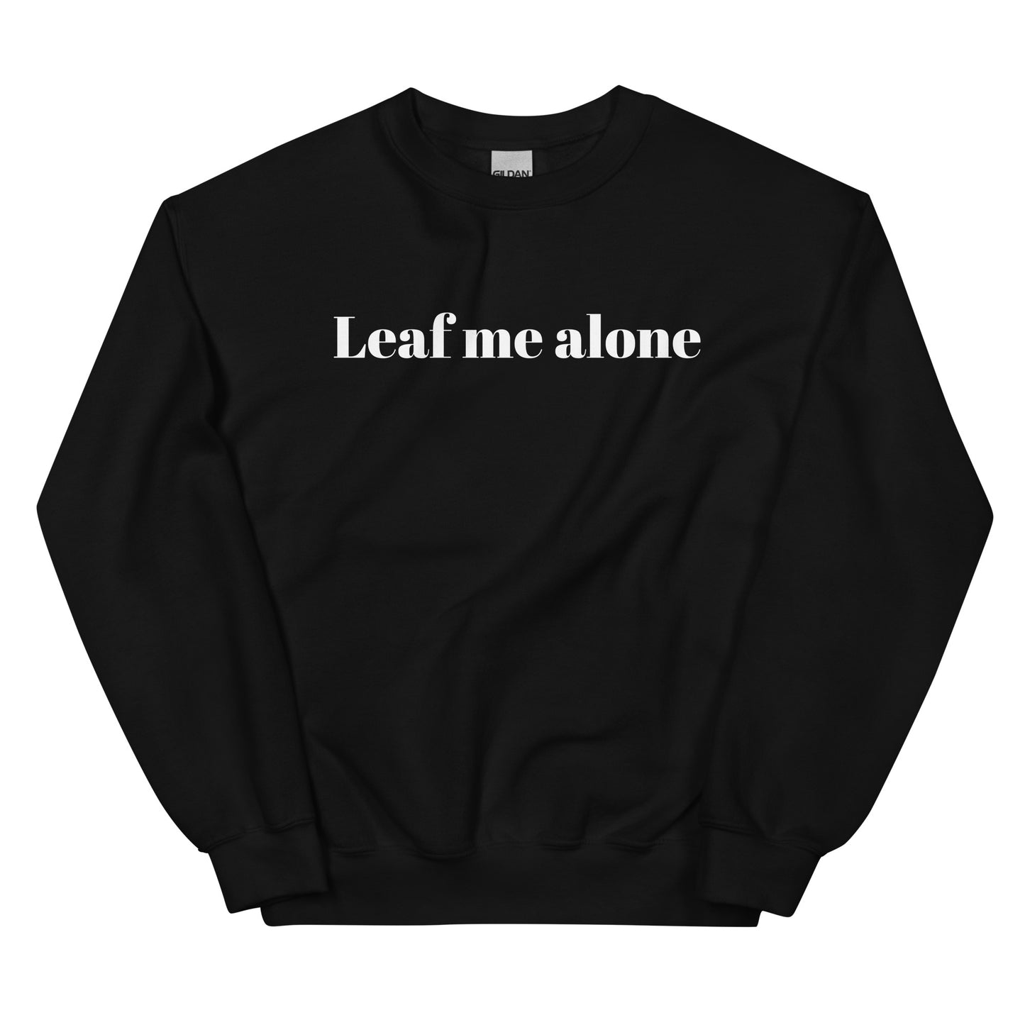 Unisex Sweatshirt - Leaf me alone